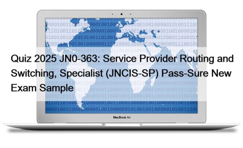 Quiz 2025 JN0-363: Service Provider Routing and Switching, ...